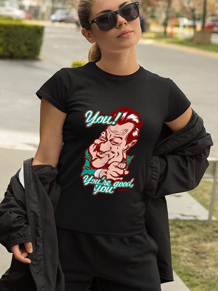 Goodfellas You are Good Unisex Tshirt