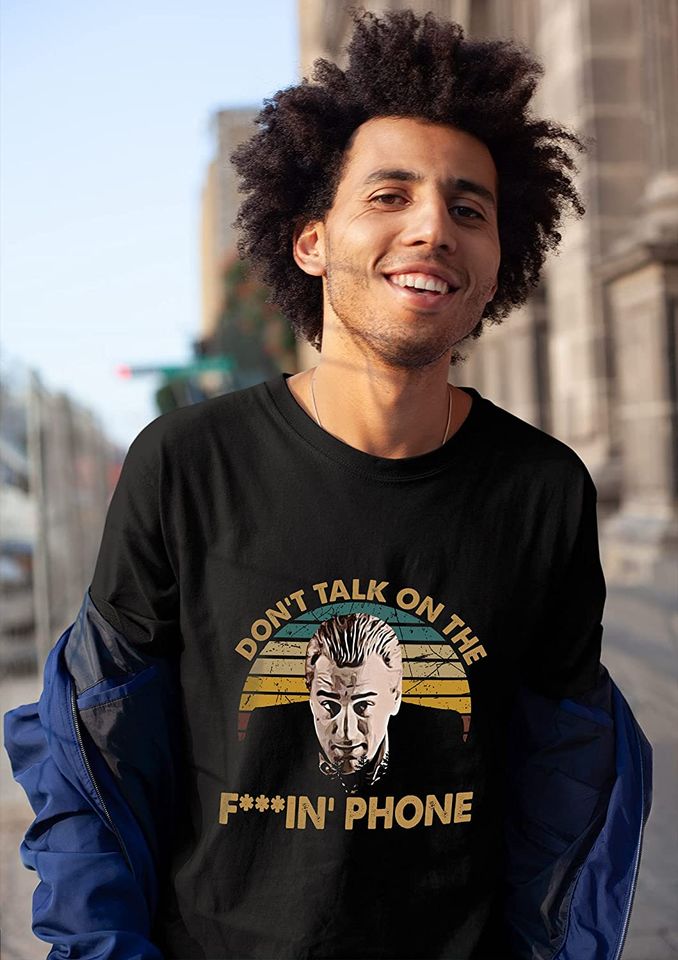 Goodfellas Karen Hill Dont Talk On The F.in't Phone Unisex Tshirt