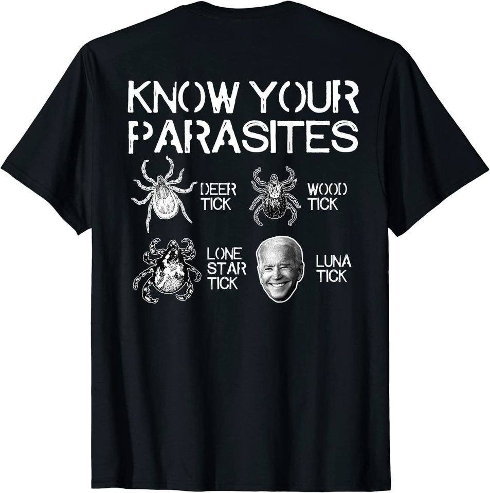 Know Your Parasites Tick Biden Print On Back T-Shirt