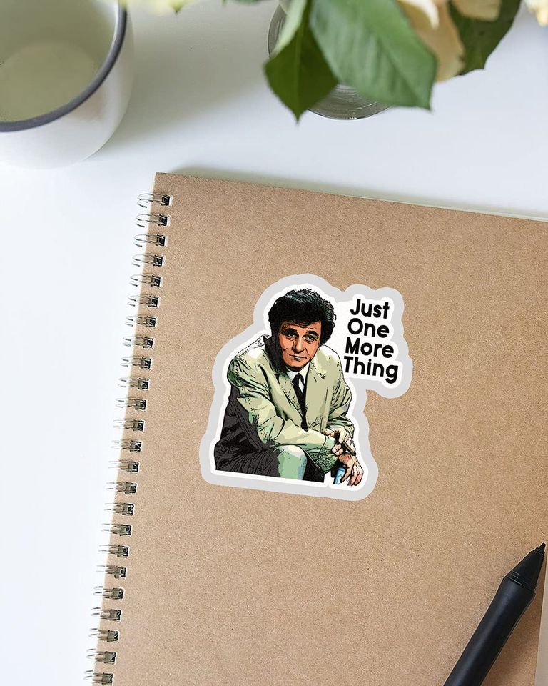 Columbo Just One More Thing  Sticker 2"