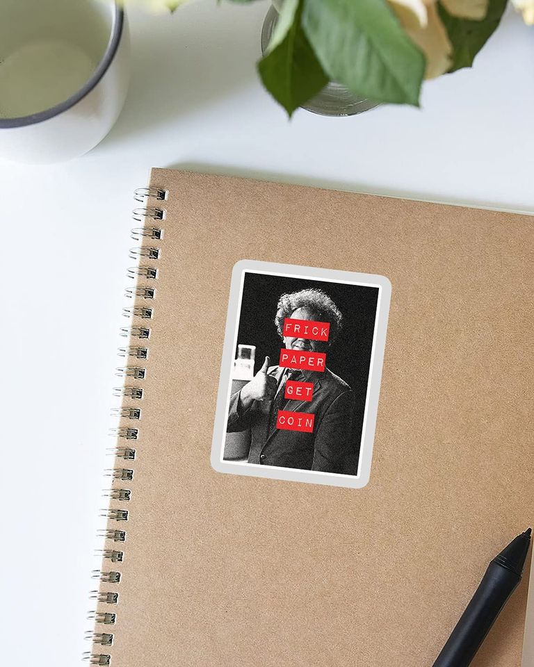 Check It Out! Dr. Steve Brule Paper Frick Get Coin Sticker 2"