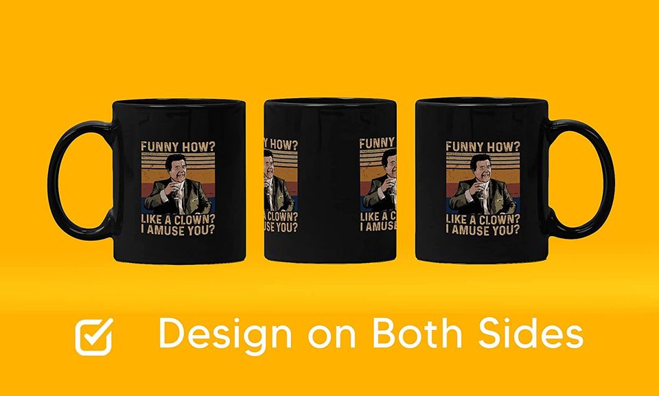 Goodfellas Joe Pesci I&rsquo;m Funny How Funny, Like, I&rsquo;m A Clown I Amuse You Mug 11oz