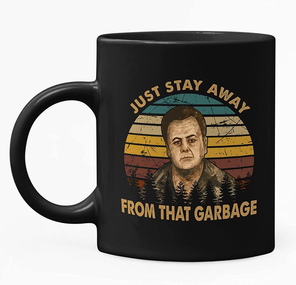 Goodfellas Paul Cicero Just Stay Away From That Garbage Mug 11oz