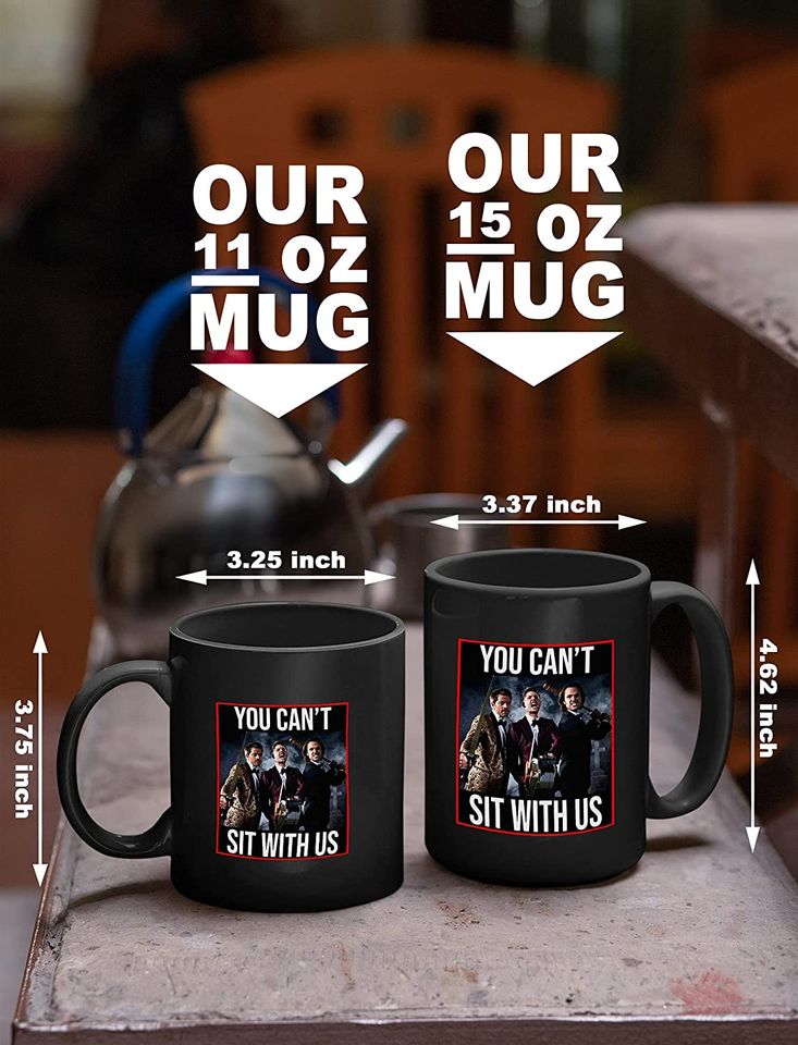 Dean Winchester You Can&rsquo;t Sit With Us Mug 11oz