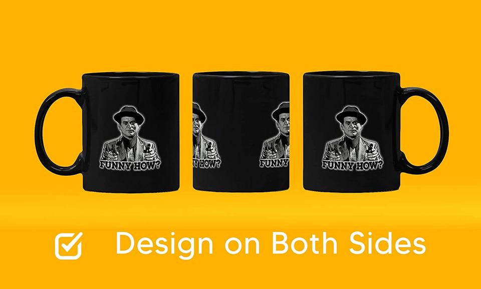 Goodfellas Joe Pesci Funny How Mug 15oz