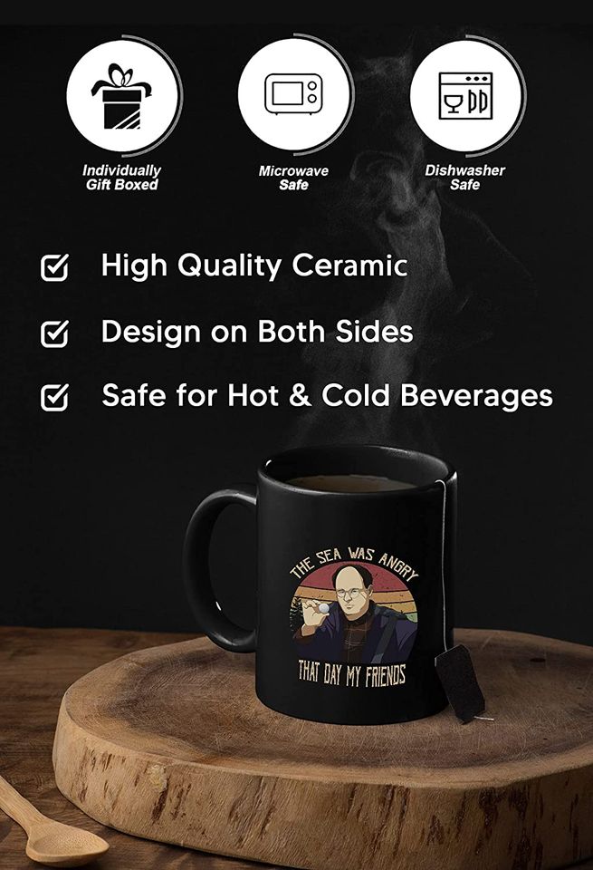 Seinfeld George Costanza The Sea Was Angry That Day My Friends Circle Mug 15oz
