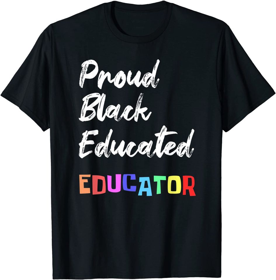 Proud Black Pretty Educated Educator Petty Queen Women Gift T-Shirt