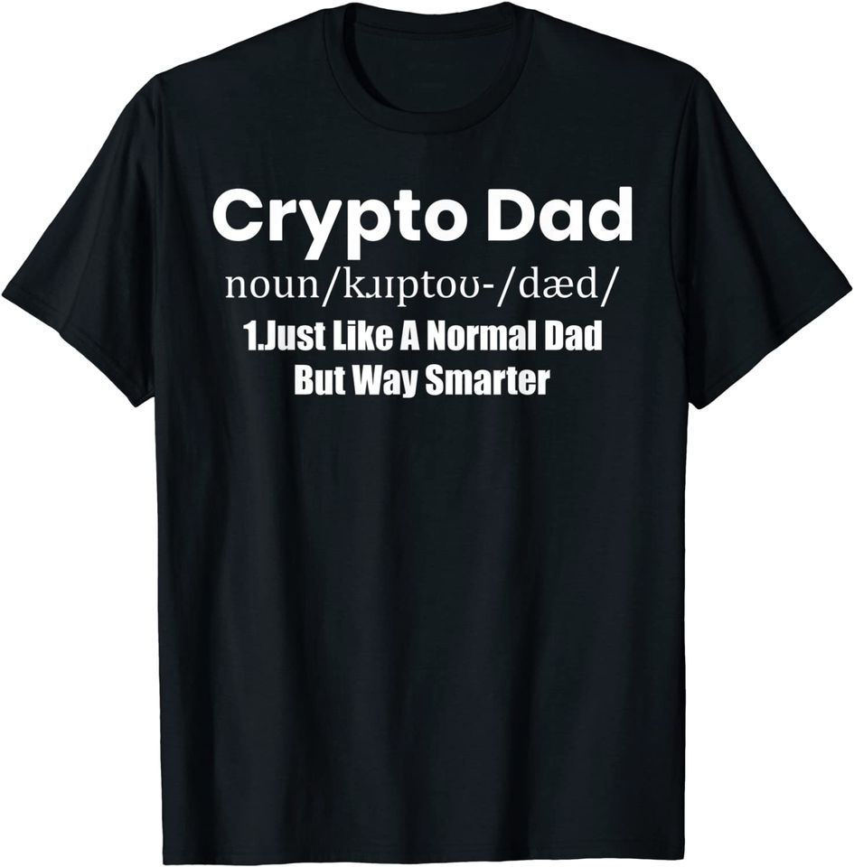 Mens Crypto Dad Like A Normal Dad funny Bitcoin Coin Miner Crypto T-Shirt