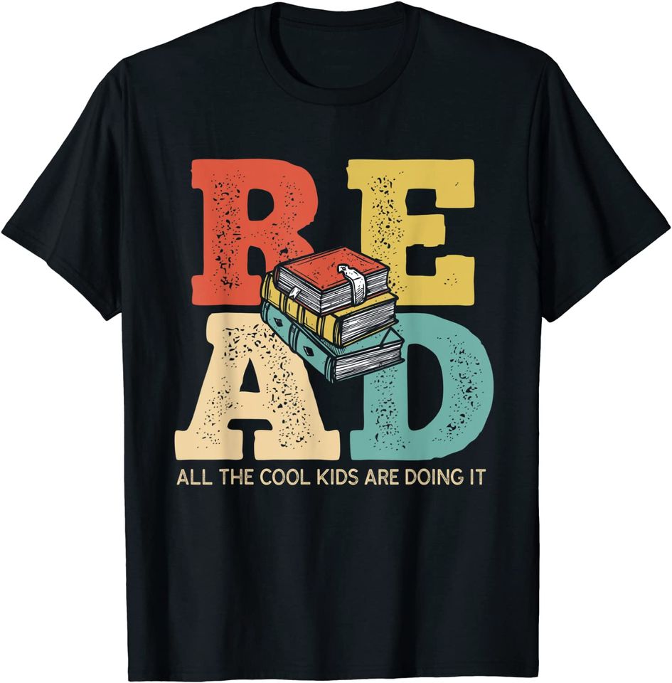 Read All the Cool Kids Are Reading Book Lover Gift Readers T-Shirt