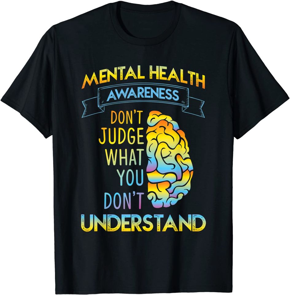 DONT JUDGE - MENTAL HEALTH AWARENESS T-Shirt