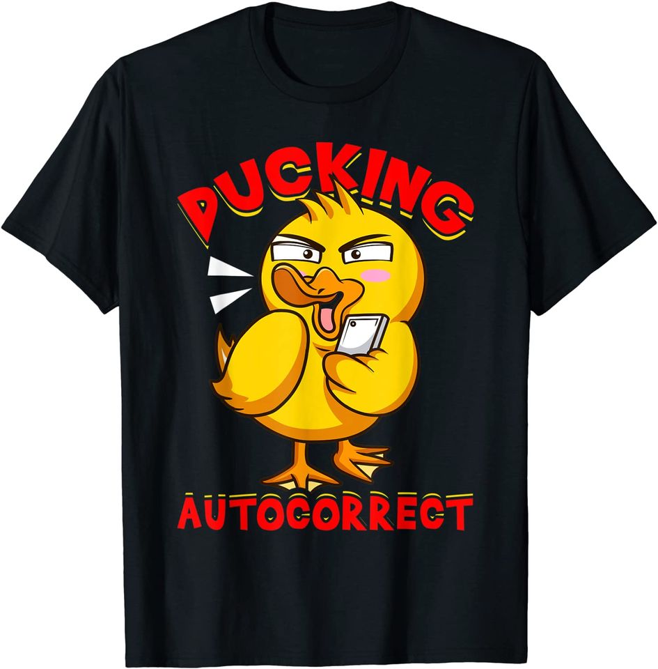 Ducking Autocorrect | Funny Sarcastic Texting Duck Pun T-Shirt