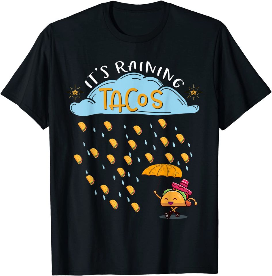 It's Raining Tacos Mexican Food Lover Gift T-Shirt