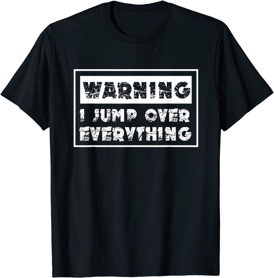 Parkour Warning I Jump Over Everything Free Running Parkour T-Shirt
