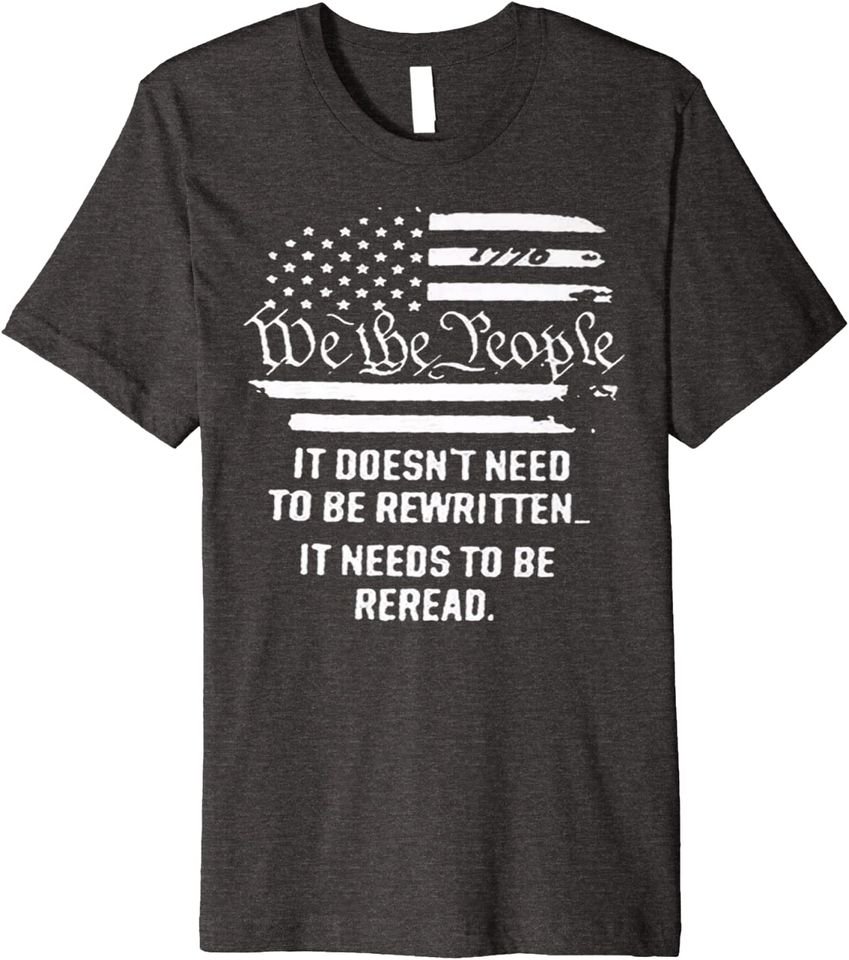 Vintage American Flag It Needs To Be Reread We The People Premium T-Shirt