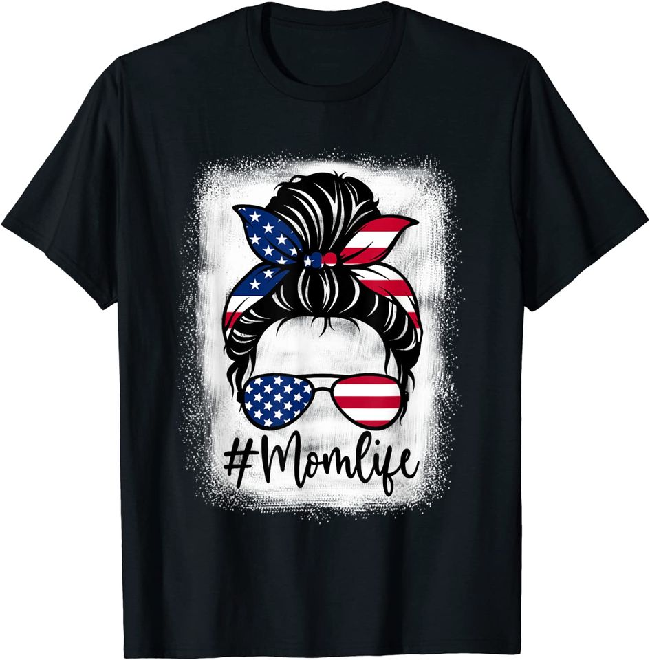 American Flag Mom Life Bleached Mother's 4th Of July Funny T-Shirt