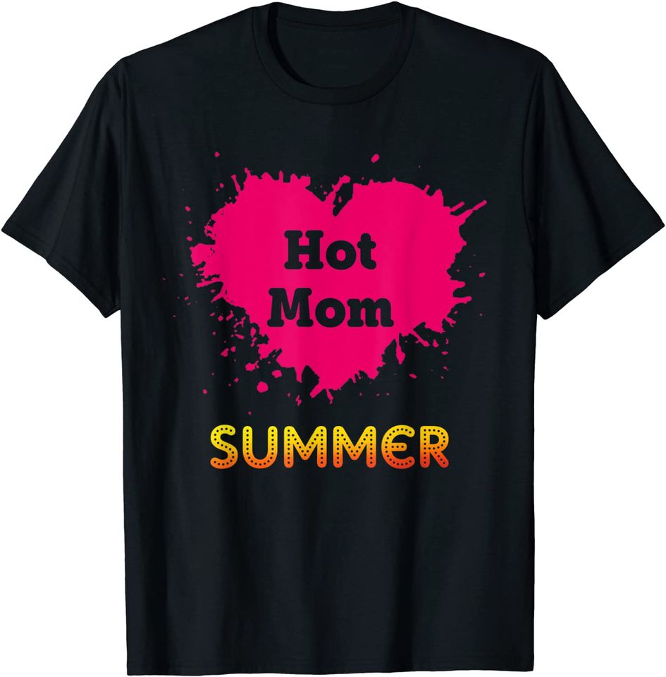 Hot Mom Summer Heart T Shirt