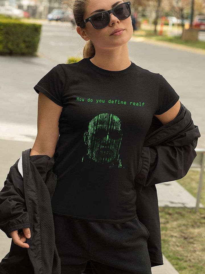 The Matrix How Do You Define Real Unisex Tshirt