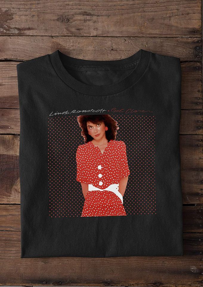 Linda Ronstadt Get Close Shirt