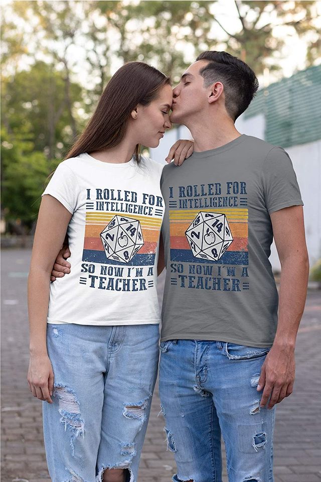 I Rolled for Intelligence So Now Im A Teacher Shirt