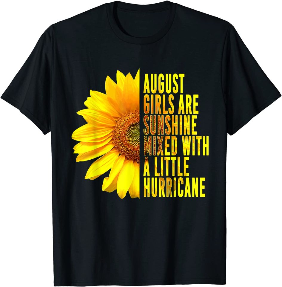 Born In August Birthday Sunflower Lover Flower Quote T-Shirt