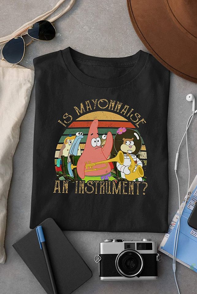 Patrick Star is Mayonnaise an Instrument Vintage Shirt
