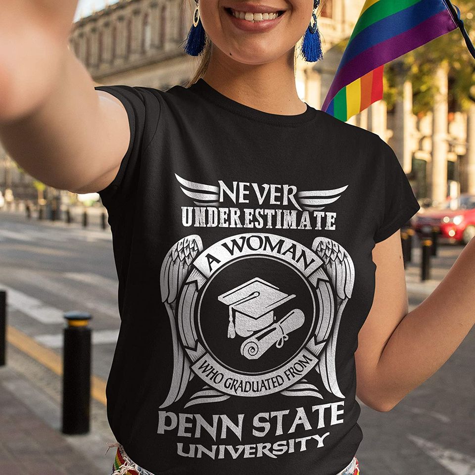 Never Underestimate A Woman Graduated Penn State Shirt