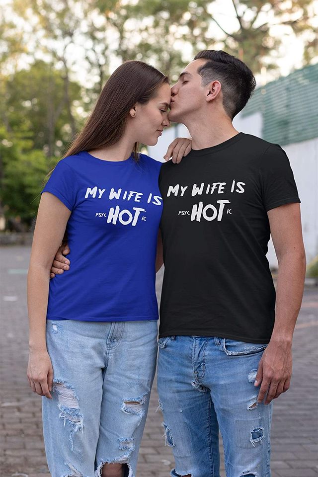 My Wife is Psychotic Hot Shirt
