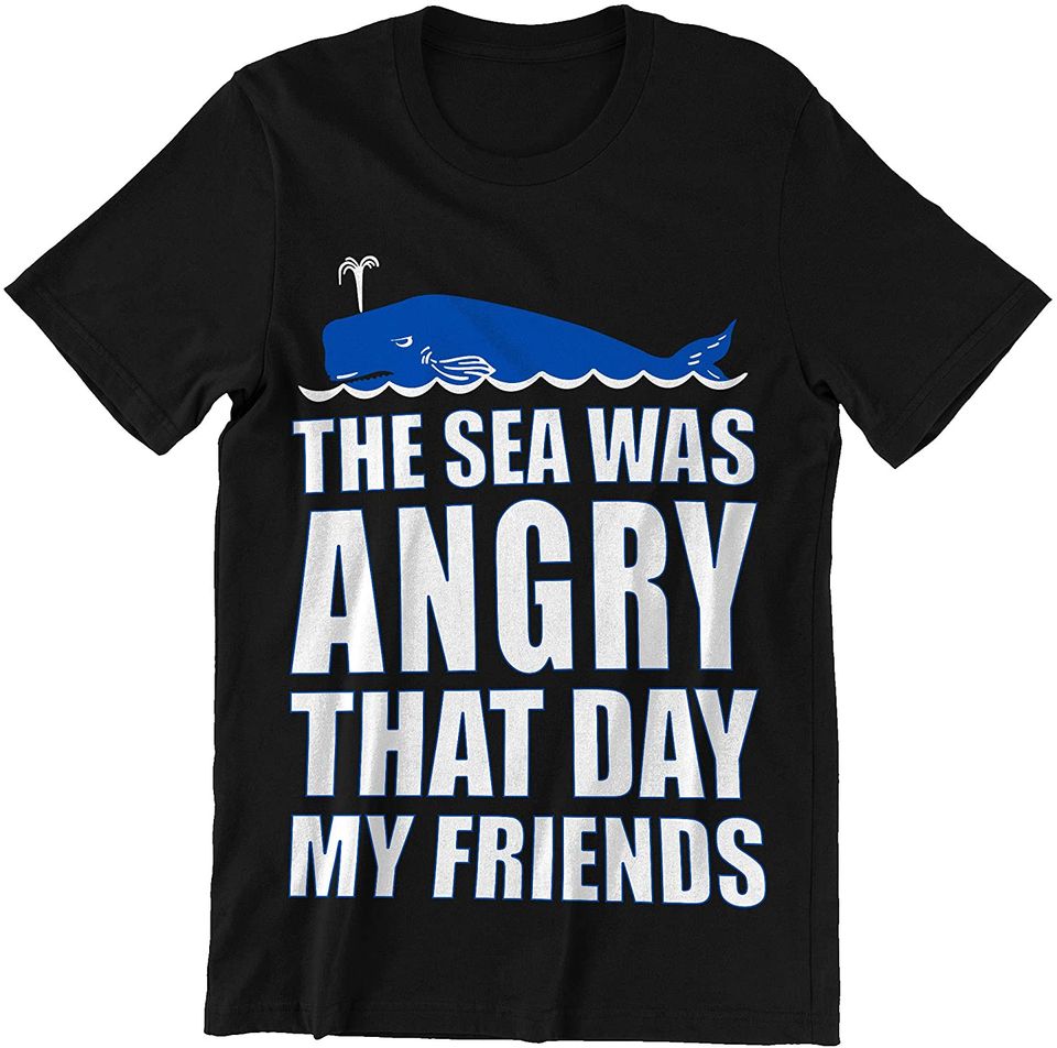 The Sea was Angry That Day Shirt