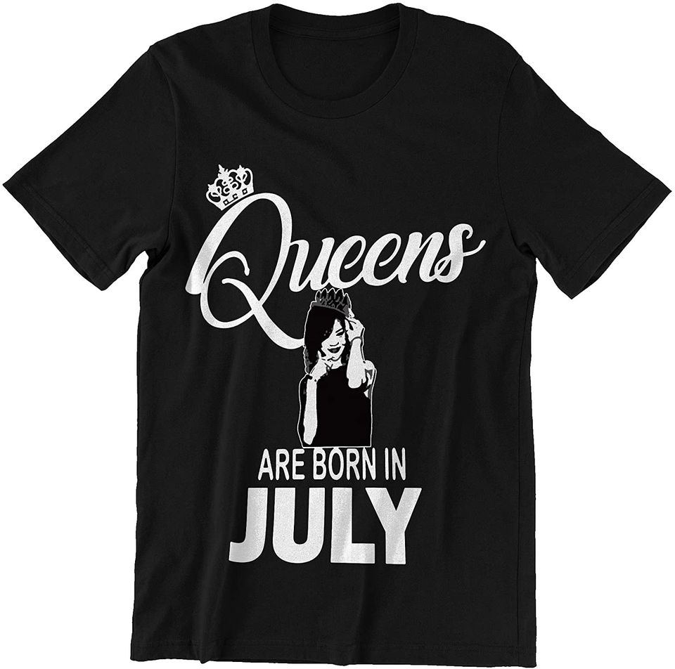Queens are Born in July Rihanna Shirt