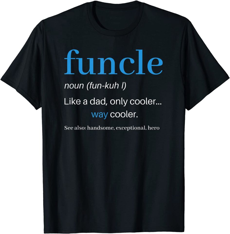 Funcle T Shirt Like A Dad Only Cooler Uncle Men Definition