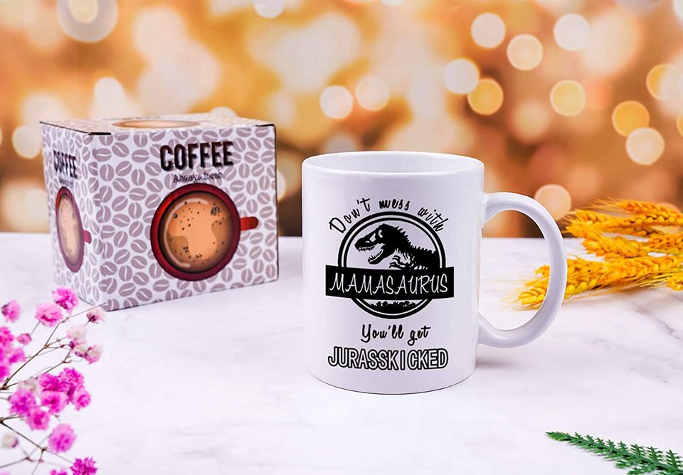 Don't Mess with Mamasaurus You'll Get Jurasskicked Mug Mamasaurus Mug Birthday Mothers Day Gifts for Mom from Daughter Kids Son Mom Coffee Mug Mom Gifts 11 Oz