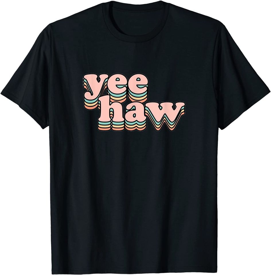 Yeehaw Howdy Space Cowgirl T Shirt
