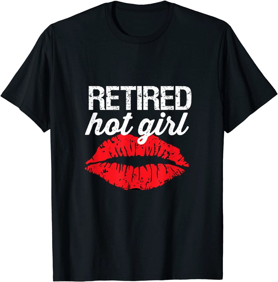 Retired Hot Girl Lips T-Shirt