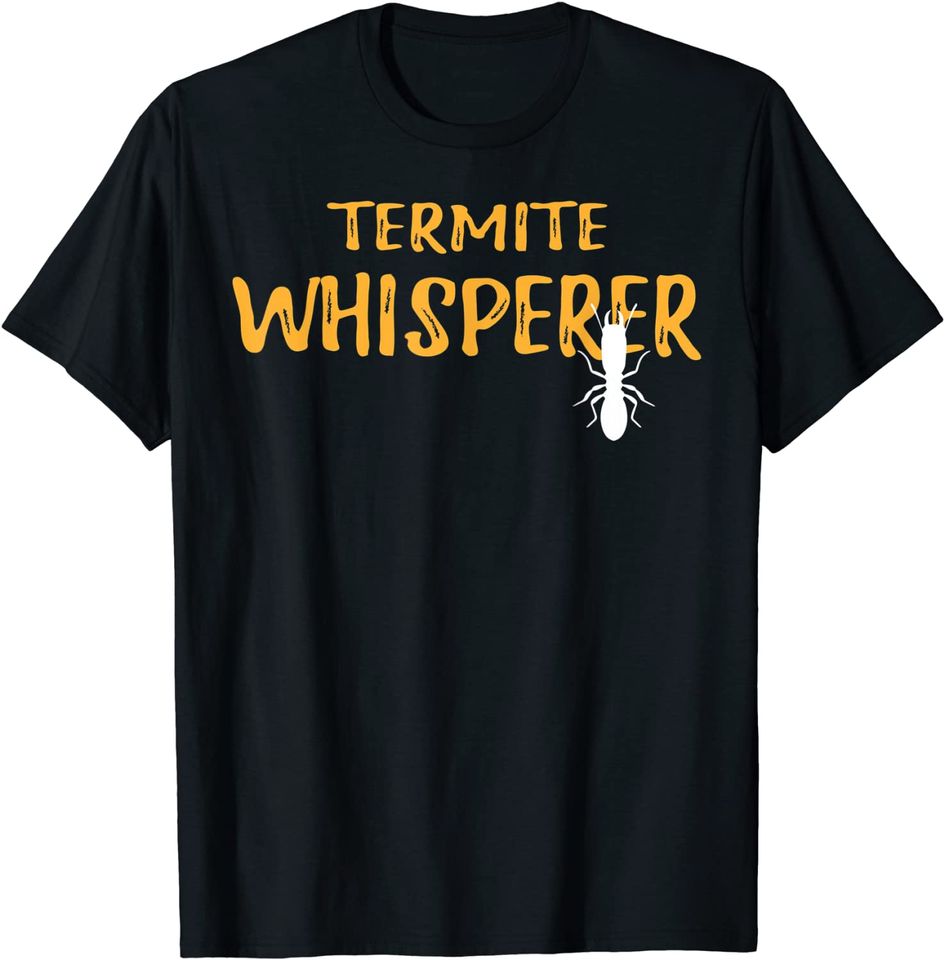 Termite Whisperer Graphic T Shirt
