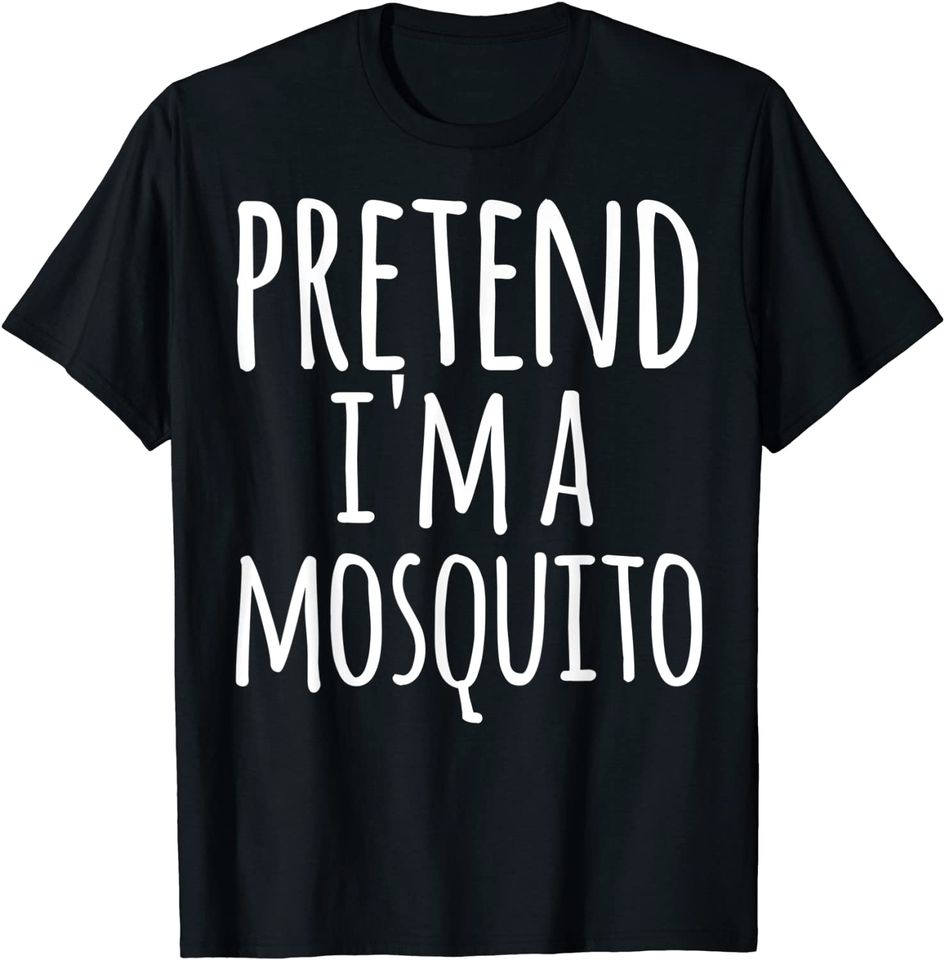 Halloween Costume Pretend I'm A Mosquito T Shirt
