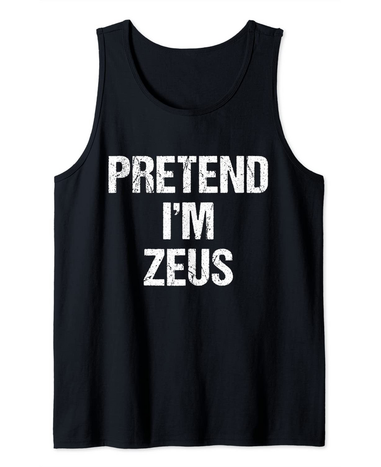 Pretend I'm Zeus Costume Greek God Halloween Party Tank Top