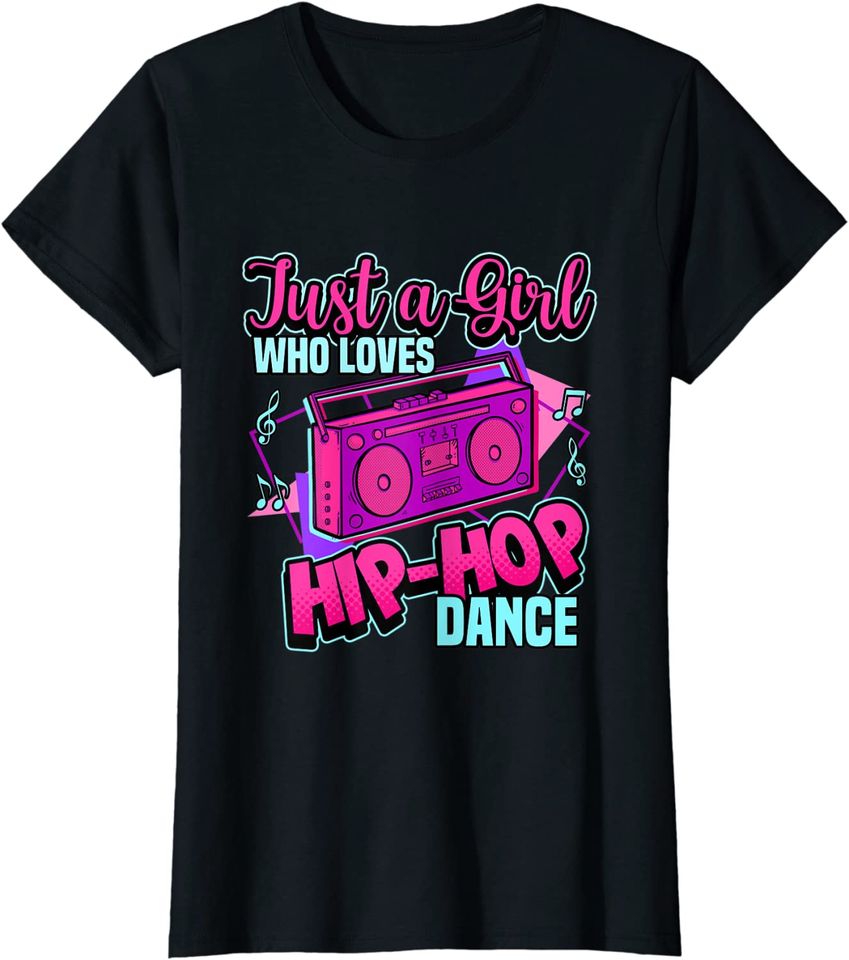Just A Girl Who Loves Hip-hop Dance Breakdance Dancing T Shirt