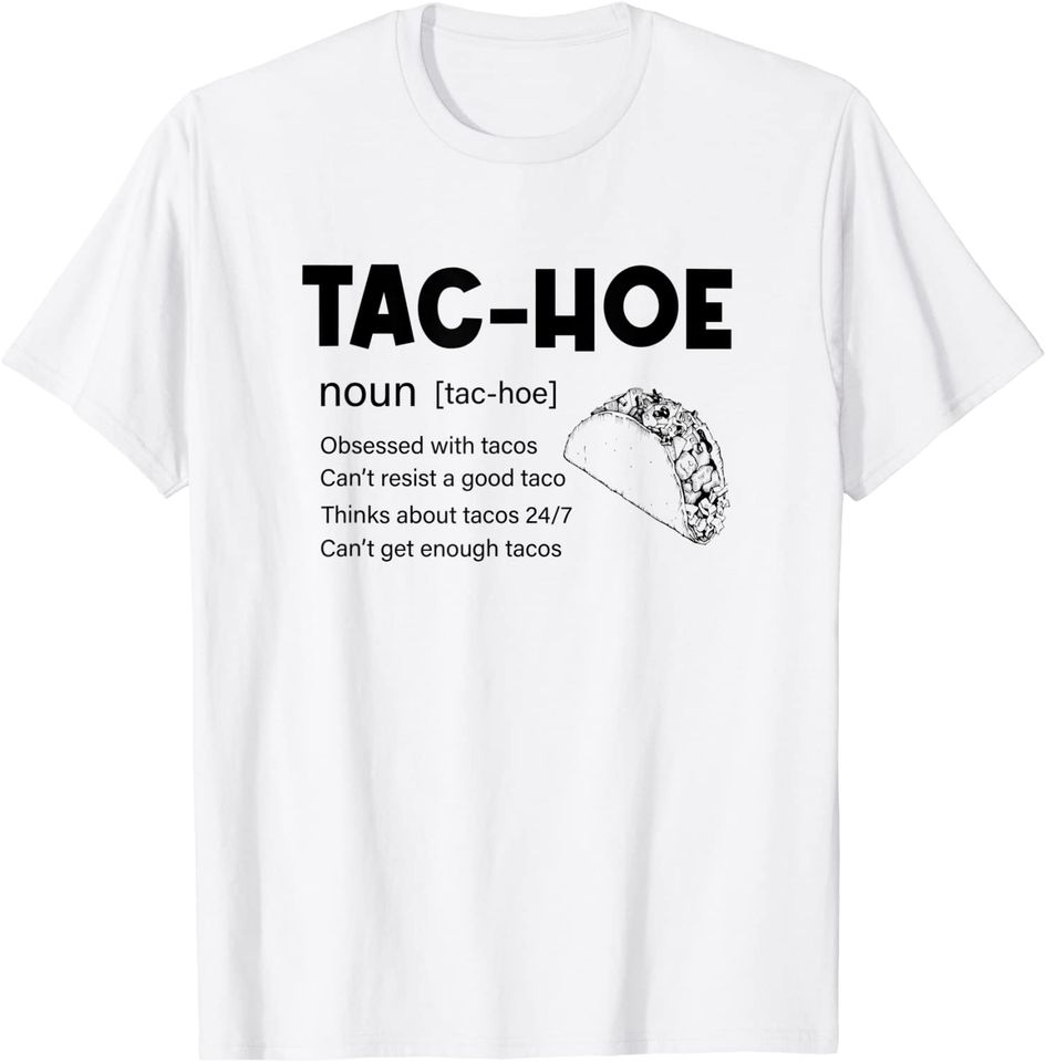 Tac-Hoe Taco Lover Pun T Shirt
