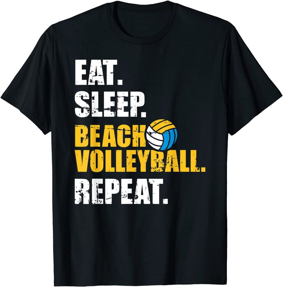 Eat sleep Beach volleyball repeat T-Shirt