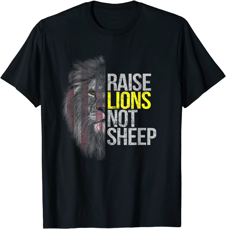 Raise Lions Not Sheep Fearless Lion T-Shirt