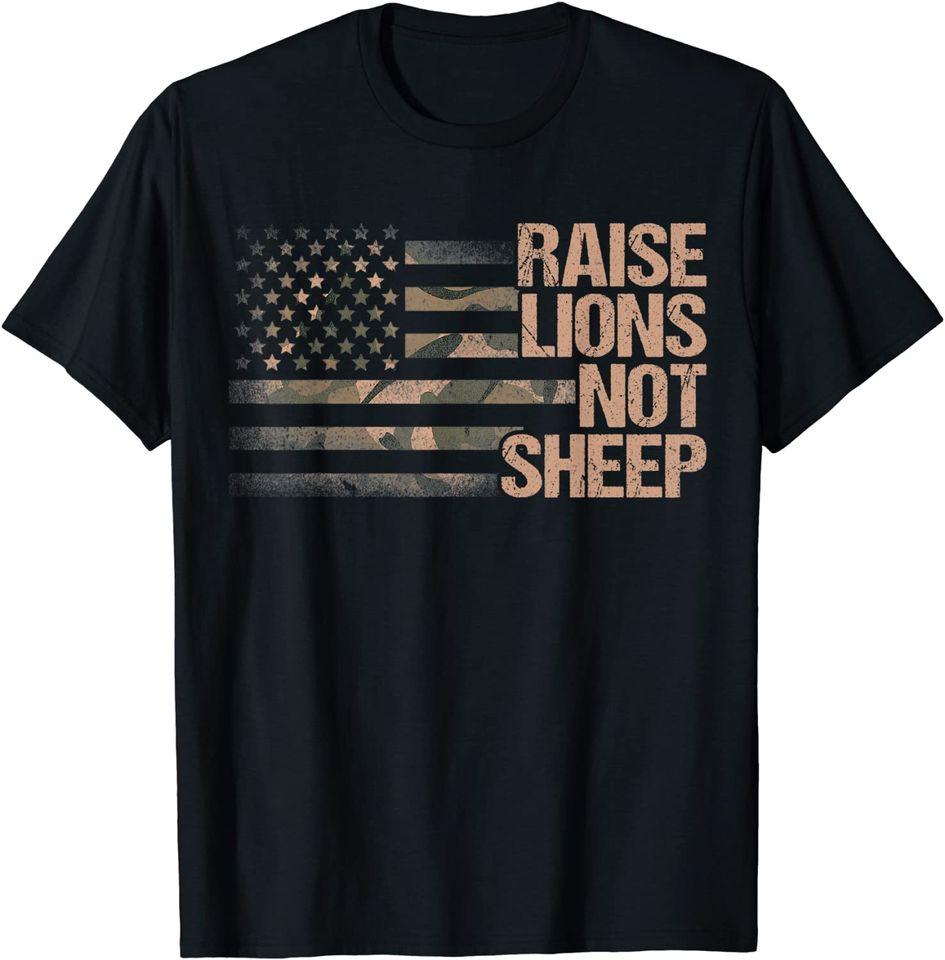Raise Lions Not Sheep Patriotic Lion T-Shirt
