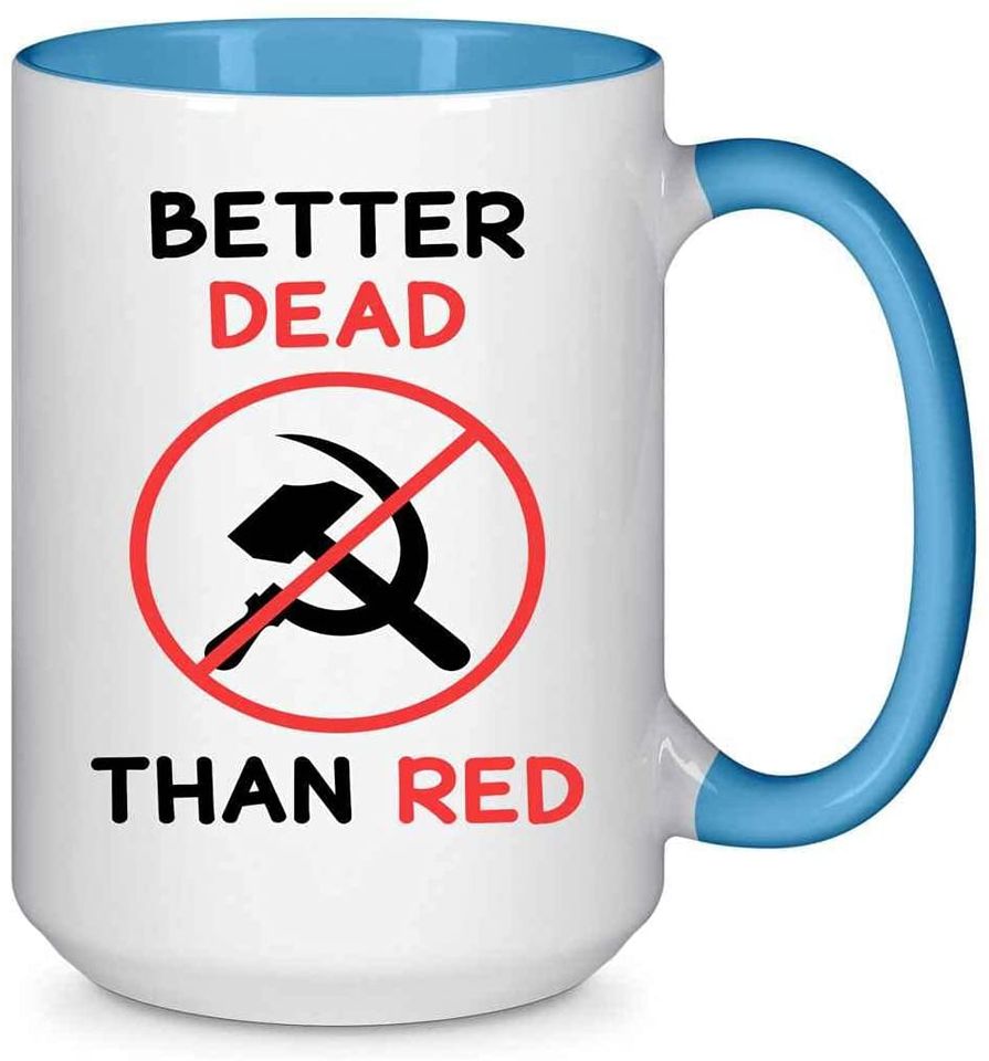 Better Dead Than Red Cool Philistine Mug Coffee Mug Tea Cups  Light Blue Inner Mug