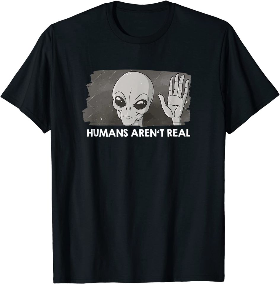 Area 51 retro UFO Alien Humans aren't real T-Shirt
