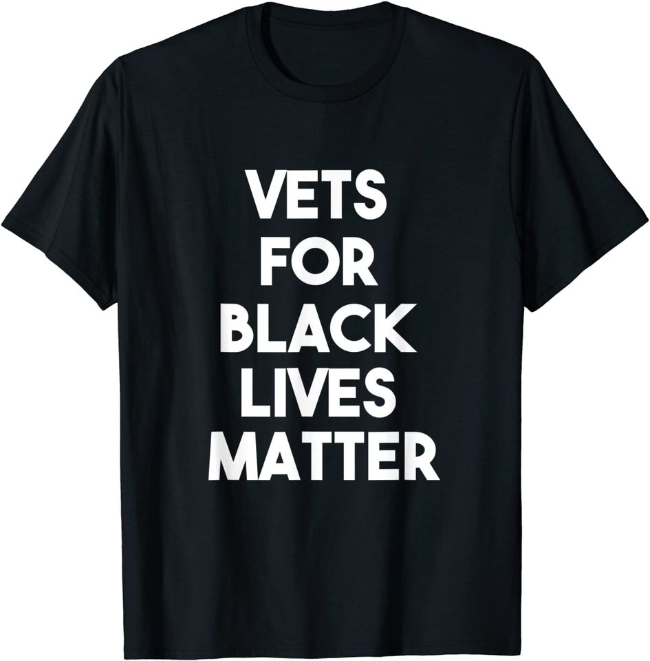 Vets For Black Lives Matter  T Shirt