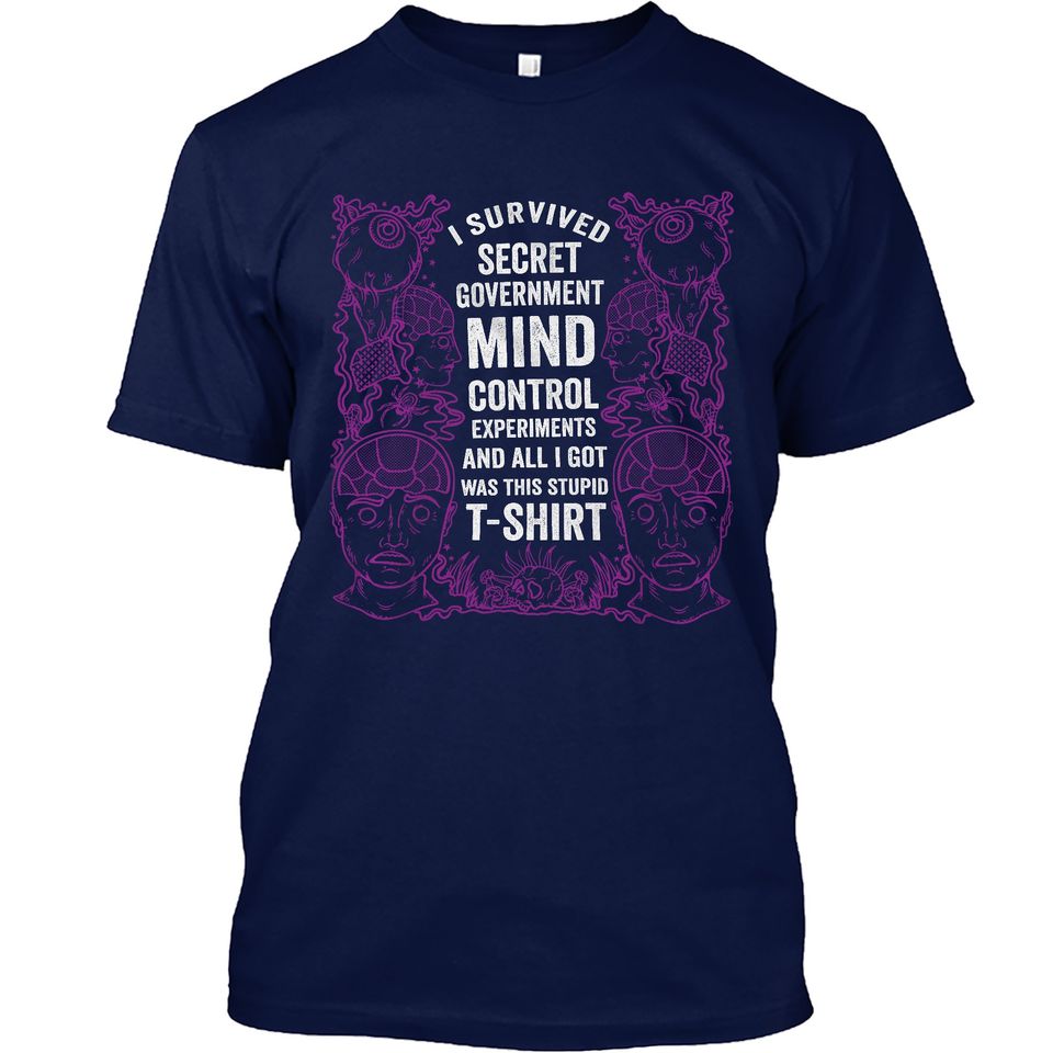 I Survived Secret Government Mind Control T-Shirt