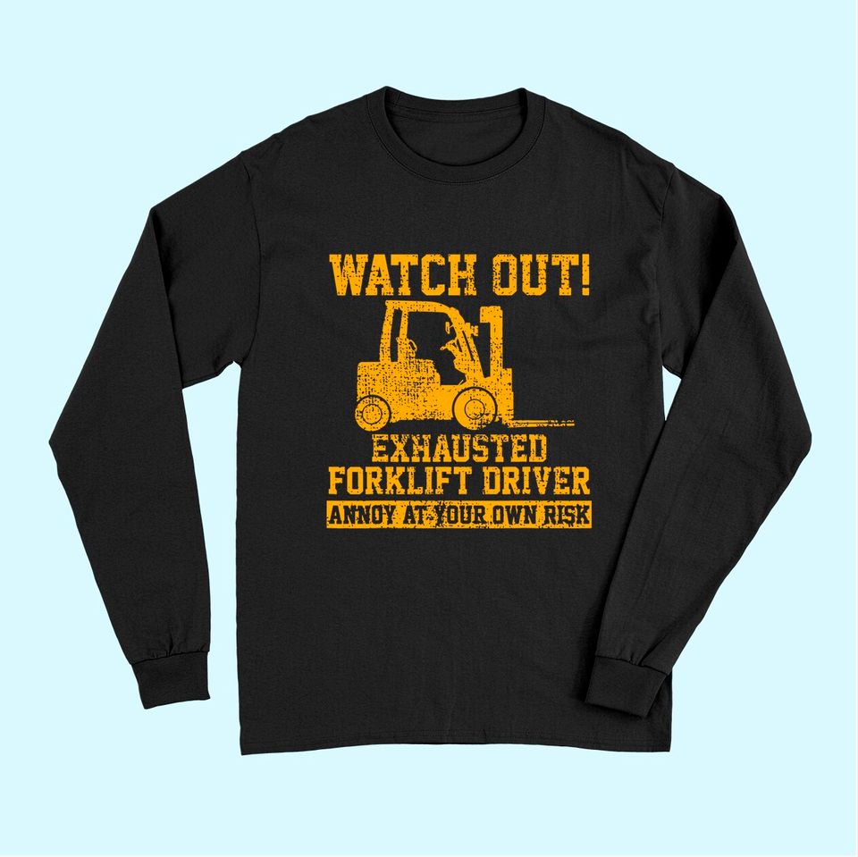 Forklift Driver Watch Out Gift Vintage Long Sleeves