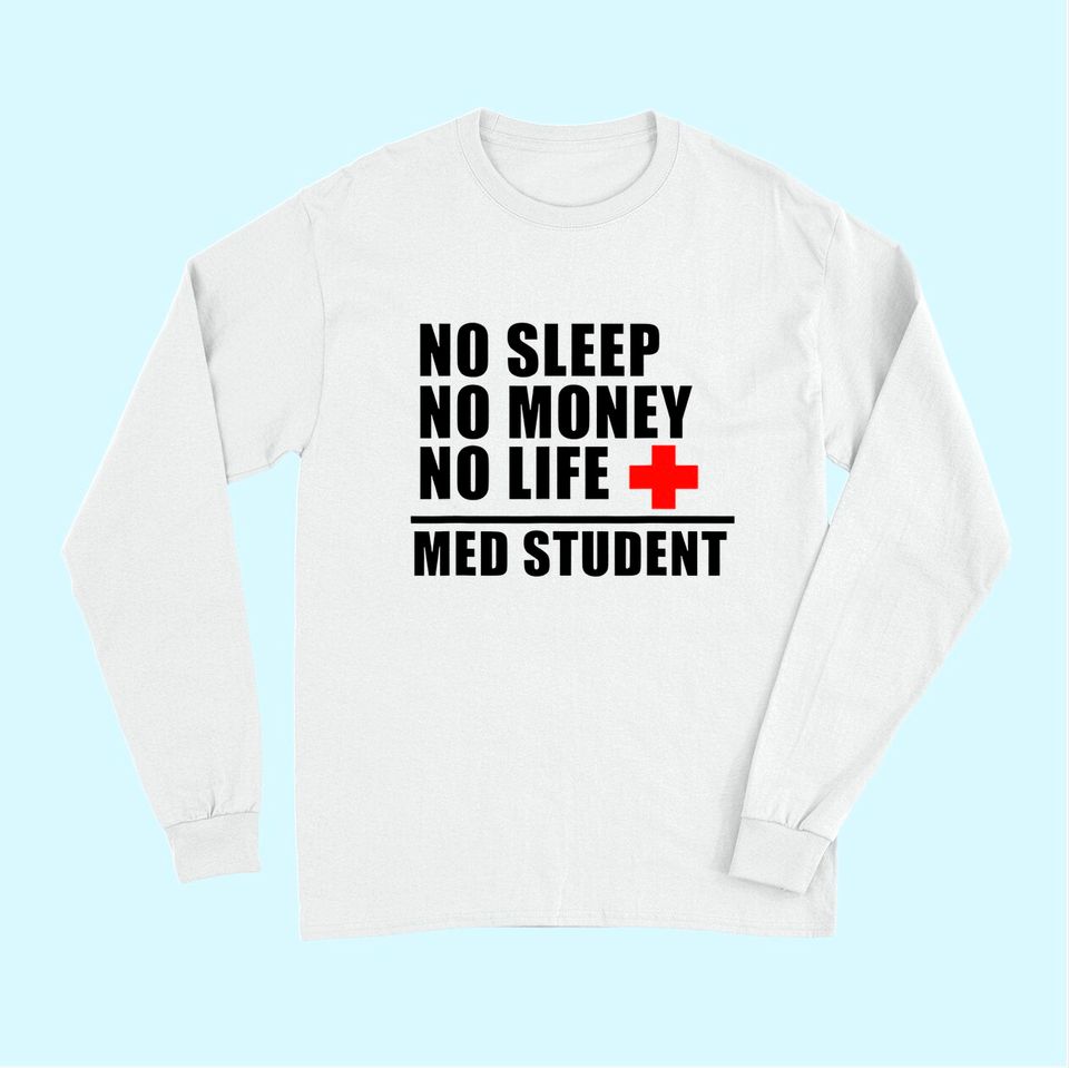 Funny Med School Long Sleeves:Trust Me Im Almost A Doctor TLong Sleeves