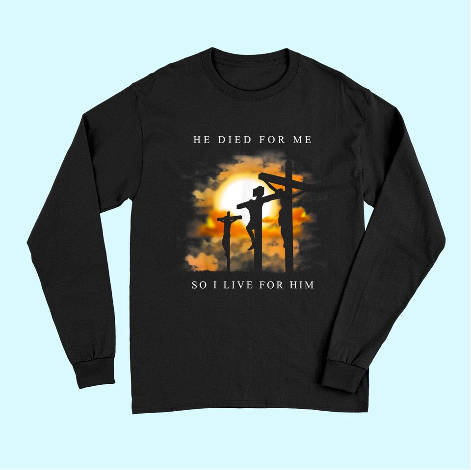 Christian Bible Verse - Jesus Died For Me Long Sleeves