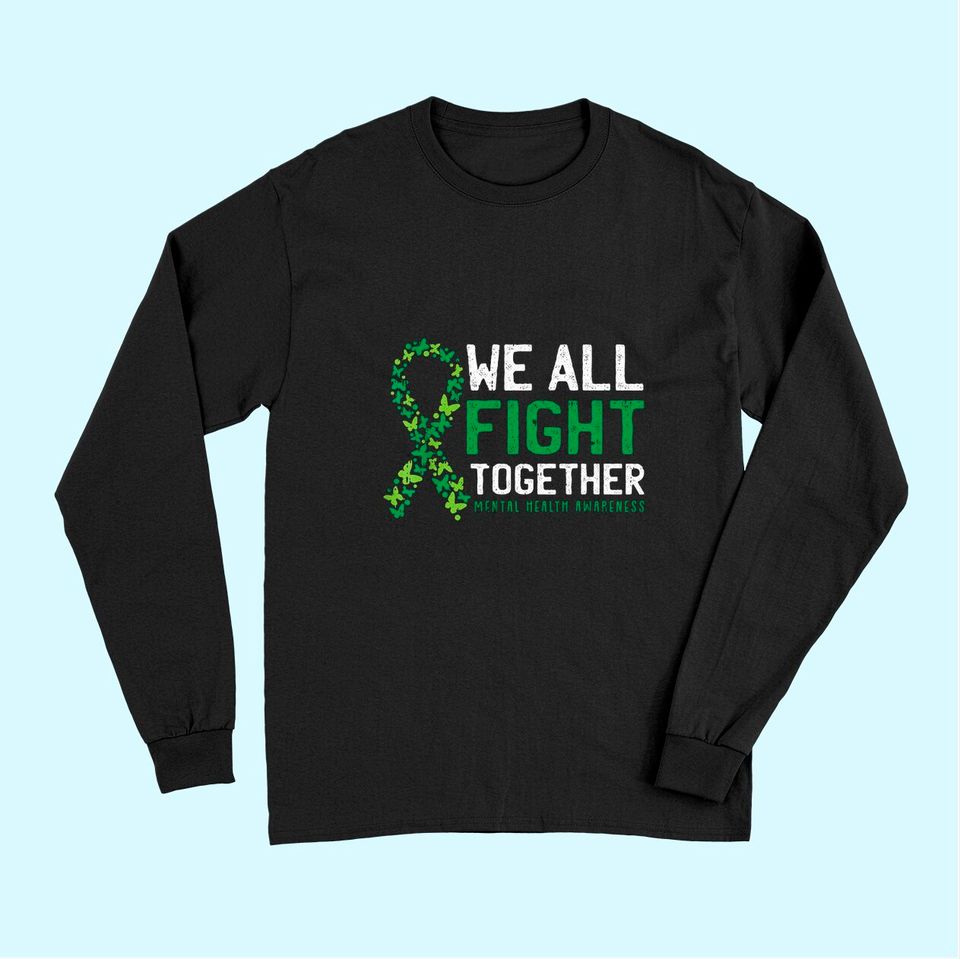We All Fight Together Mental Health Awareness Green Ribbon Long Sleeves