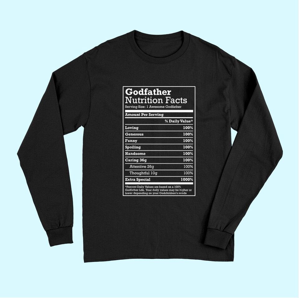 Godfather Nutritional Facts Funny Family Gift from Godchild Long Sleeves